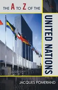 The A to Z of the United Nations - Jacques Fomerand - Libro in lingua inglese - Scarecrow Press - The A to Z Guide Series Gratis Retour