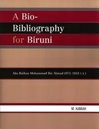 A Bio-Bibliography For Biruni Abu Raihan Mohammad Ibn Ahmad (973-1053 C.E.) - M. Kamiar - Libro in lingua inglese - Scarecrow Press - Laatste Versie