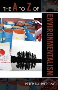 Flitsaanbieding The A to Z of Environmentalism - Peter Dauvergne - Libro in lingua inglese - Scarecrow Press - The A to Z Guide Series