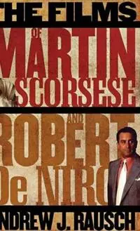 The Films of Martin Scorsese and Robert De Niro - Andrew J. Rausch - Libro in lingua inglese - Scarecrow Press - Exclusieve Aanbieding