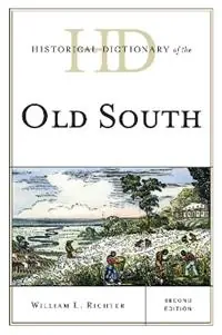 Koop Vandaag Historical Dictionary of the Old South - William L. Richter - Libro in lingua inglese - Scarecrow Press - Historical Dictionaries of U.S. Politics and Political Eras