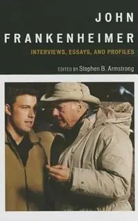 John Frankenheimer Interviews, Essays, and Profiles - Stephen B. Armstrong - Libro in lingua inglese - Scarecrow Press - Fabrieksprijs