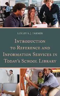 Tijdelijk Beschikbaar Introduction to Reference and Information Services in Today‘s School Library - Lesley S.J. Farmer - Libro in lingua inglese - Rowman & Littlefield -
