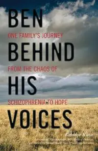 Ben Behind His Voices One Family‘s Journey from the Chaos of Schizophrenia to Hope - Randye Kaye - Libro in lingua inglese - Bloomsbury Publishing Plc - Must-Have
