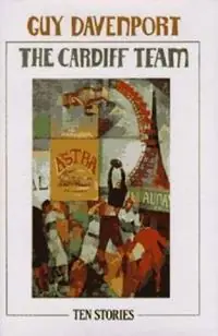 The Cardiff Team Ten Stories - Guy Davenport - Libro in lingua inglese - New Directions Publishing Corporation - Flitsaanbieding