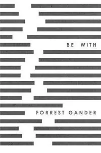 Be With - Forrest Gander - Libro in lingua inglese - New Directions Publishing Corporation - Express Levering