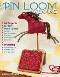 Lage Prijs Pin Loom Weaving 40 Projects for Tiny Hand Looms - Margaret Stump - Libro in lingua inglese - Stackpole Books -