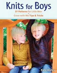 Knits for Boys 27 Patterns for Little Men + Grow-with-Me Tips & Tricks - Kate Oates - Libro in lingua inglese - Stackpole Books - Beste Prijs