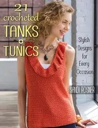 Betrouwbaar 21 Crocheted Tanks + Tunics Stylish Designs for Every Occasion - Sandi Rosner - Libro in lingua inglese - Stackpole Books -