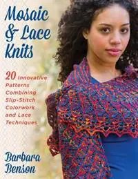 Direct Beschikbaar Mosaic & Lace Knits 20 Innovative Patterns Combining Slip-Stitch Colorwork and Lace - Barbara Benson - Libro in lingua inglese - Stackpole Books -