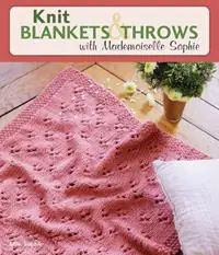 Gratis Retour Knit Blankets and Throws with Mademoiselle Sophie - Mlle Sophie - Libro in lingua inglese - Stackpole Books -