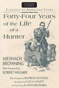Fourty-Four Years Life of Hunter - Meshach Browning - Libro in lingua inglese - Stackpole Books - Superprijs