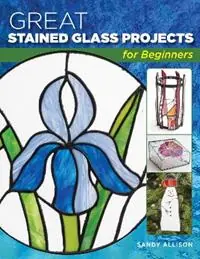Great Stained Glass Projects for Beginners - Sandy Allison - Libro in lingua inglese - Stackpole Books - Nu Kopen