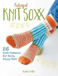 Colorful Knit Soxx 26 Sock Patterns for Warm, Happy Feet - Kerstin Balke - Libro in lingua inglese - Stackpole Books - Beste Prijs