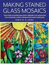 Direct Beschikbaar Making Stained Glass Mosaics - Robin M. N. Jones - Libro in lingua inglese - Stackpole Books -