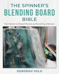 The Spinner‘s Blending Board Bible From Woolen to (Nearly!) Worsted and Everything in Between - Deborah Held - Libro in lingua inglese - Stackpole Books - Beste Prijs