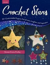 Crochet Stars 25+ Customizable Projects Full of Love, Laughter, and Inspiration - Noreen Crone-Findlay - Libro in lingua inglese - Stackpole Books - Hoge Kwaliteit