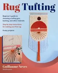 Goedkoop Rug Tufting - Guillaume Neves - Libro in lingua inglese - Stackpole Books -