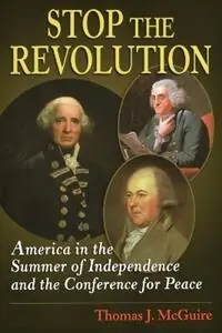 Op = Op Stop the Revolution America in the Summer of Independence and the Conference for Peace - Thomas J. McGuire - Libro in lingua inglese - Stackpole Books -