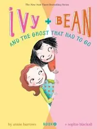 Ivy and Bean and the Ghost That Had to Go Book 2 - Annie Barrows - Libro in lingua inglese - Chronicle Books - Ivy & Bean Must-Have