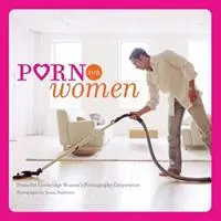 Koop Vandaag Porn for Women - Cambridge Women‘s Pornography Cooperative, photographs by Susan Anderson - Libro in lingua inglese - Chronicle Books -