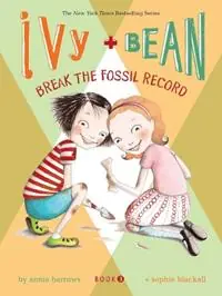 Ivy and Bean Break the Fossil Record - Annie Barrows - Libro in lingua inglese - Chronicle Books - Lage Kosten