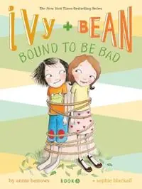 Ivy and Bean 5 Bound to be Bad - Annie Barrows - Libro in lingua inglese - Chronicle Books - Ivy & Bean Beperkte Voorraad