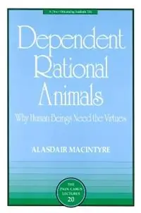 Goedkoop Dependent Rational Animals Why Human Beings Need the Virtues - Alasdair MacIntyre - Libro in lingua inglese - Open Court Publishing Co ,U.S. -