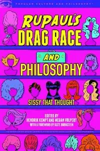RuPaul‘s Drag Race and Philosophy Sissy That Thought - Hendrik Kempt - Megan Volpert - Libro in lingua inglese - Open Court Publishing Co ,U.S. - Popular Culture and Philosophy Gereduceerde Prijs