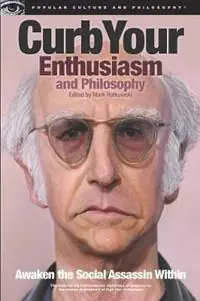 Exclusieve Aanbieding Curb Your Enthusiasm and Philosophy Awaken the Social Assassin Within - Mark Ralkowski - Libro in lingua inglese - Open Court Publishing Co ,U.S. - Popular Culture and Philosophy