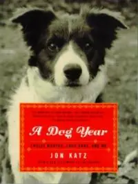 A Dog Year Twelve Months, Four Dogs, and Me - Jon Katz - Libro in lingua inglese - Random House USA Inc - Dagaanbieding