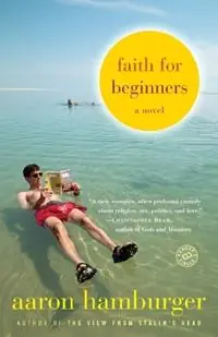 Faith for Beginners A Novel - Aaron Hamburger - Libro in lingua inglese - Random House USA Inc - Goedkoop