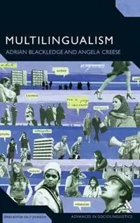 Bestseller Multilingualism A Critical Perspective - Adrian Blackledge - Angela Creese - Libro in lingua inglese - Bloomsbury Publishing PLC - Advances in Sociolinguistics