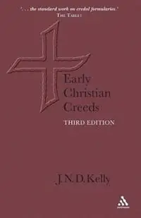 Finale Uitverkoop Early Christian Creeds - J. N. D. Kelly - Libro in lingua inglese - Bloomsbury Publishing PLC -