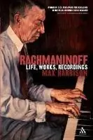 Rachmaninoff Life, Works, Recordings - Max Harrison - Libro in lingua inglese - Bloomsbury Publishing PLC - Bestseller