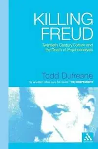 Lage Prijs Killing Freud Twentieth Century Culture and the Death of Psychoanalysis - Todd Dufresne - Libro in lingua inglese - Continuum Publishing Corporation -
