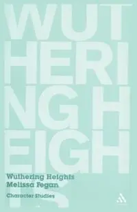 Gratis Retour Wuthering Heights Character Studies - Melissa Fegan - Libro in lingua inglese - Bloomsbury Publishing PLC - Character Studies