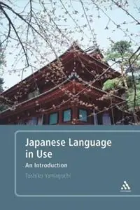Japanese Language in Use An Introduction - Toshiko Yamaguchi - Libro in lingua inglese - Bloomsbury Publishing PLC - Finale Uitverkoop