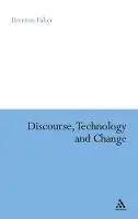 Discourse, Technology and Change - Brenton Faber - Libro in lingua inglese - Bloomsbury Publishing PLC - Shop Nu