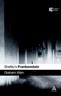 Merkproduct Shelley‘s Frankenstein - Graham Allen - Libro in lingua inglese - Bloomsbury Publishing PLC - Reader‘s Guides