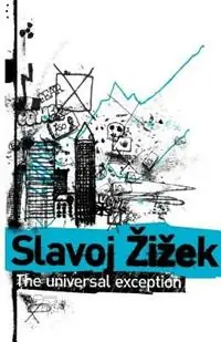 Populair The Universal Exception - Slavoj Žižek - Libro in lingua inglese - Bloomsbury Publishing PLC -