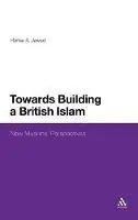 Towards Building a British Islam New Muslims‘ Perspectives - Haifaa A. Jawad - Libro in lingua inglese - Continuum Publishing Corporation - Superprijs