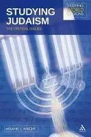 Studying Judaism The Critical Issues - Melanie J. Wright - Libro in lingua inglese - Bloomsbury Publishing PLC - Studying World Religions Aanbieding