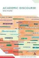 Academic Discourse English In A Global Context - Ken Hyland - Libro in lingua inglese - Bloomsbury Publishing PLC - Continuum Discourse Nieuw
