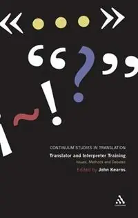 Gratis Retour Translator and Interpreter Training Issues, Methods and Debates - John Kearns - Libro in lingua inglese - Bloomsbury Publishing PLC - Continuum Studies in Translation