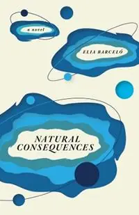 Natural Consequences A Novel - Elia Barceló - Libro in lingua inglese - Vanderbilt University Press - Gecertificeerd