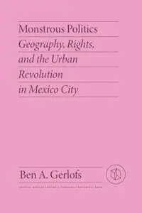 Monstrous Politics Geography, Rights, and the Urban Revolution in Mexico City - Ben Gerlofs - Libro in lingua inglese - Vanderbilt University Press - Critical Mexican Studies Bestel Nu