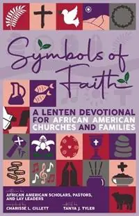 Favoriet Symbols of Faith A Lenten Devotional for African American Churches & Families - Tanya J Tyler - Libro in lingua inglese - Chalice Press -