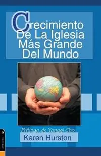 Meest Verkocht Crecimiento de la Iglesia Mas Grande del Mundo - Karen Hurston - Libro in lingua inglese - Vida Publishers -