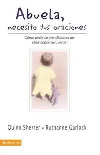 Abuela Necesito Tus Oraciones - Quin Sherrer - Ruthanne Garlock - Libro in lingua inglese - Vida Publishers - Koopje
